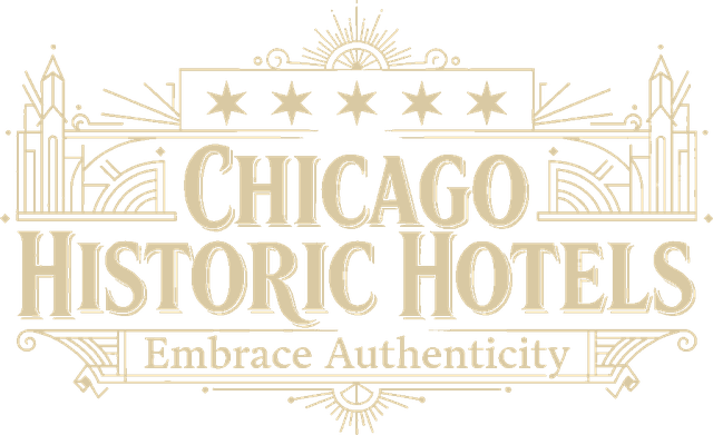 Chicago Historic Hotels — Embrace Authenticity